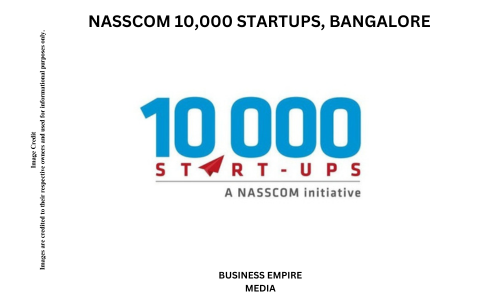 NASSCOM 10,000 Startups, Bangalore, a key incubator initiative supporting Indian startups with mentorship, funding, and growth opportunities.